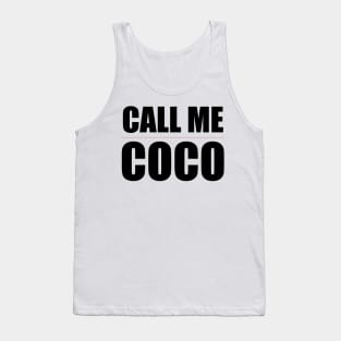 Call me coco t-shirt shirt Tank Top